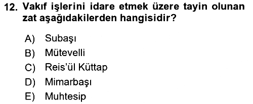 Osmanlı Merkez ve Taşra Teşkilatı 2015-2016 Dönem Sonu Sınavı - 12. soru