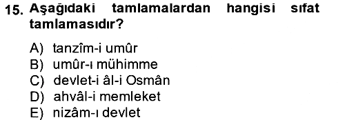 Osmanlı Türkçesi 2 2012-2013 Dönem Sonu Sınavı - 15. soru