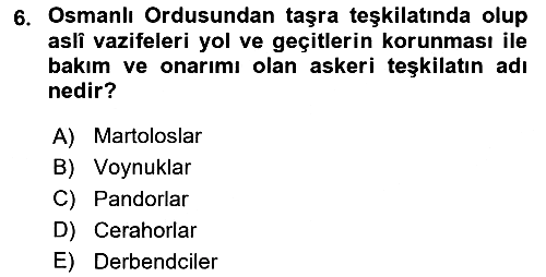 Türk Askeri Teşkilat Tarihi 2024-2025 Yaz Okulu Sınavı - 6. soru