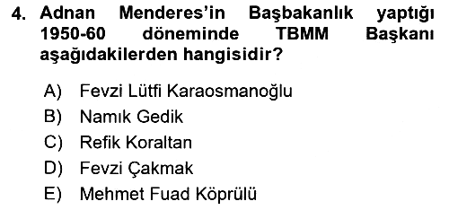 Türkiye Cumhuriyeti Siyasî Tarihi 2018-2019 3 Ders Sınavı - 4. soru