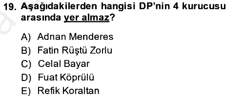 Türkiye Cumhuriyeti Siyasî Tarihi 2013-2014 Ara Sınav - 19. soru