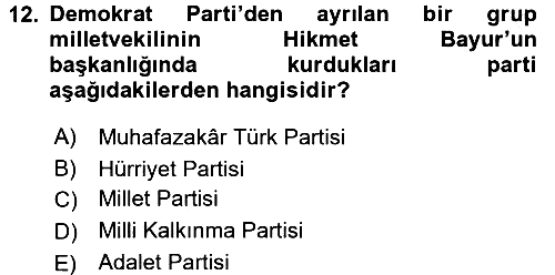 Türkiye Cumhuriyeti Siyasî Tarihi 2016-2017 Ara Sınav - 12. soru