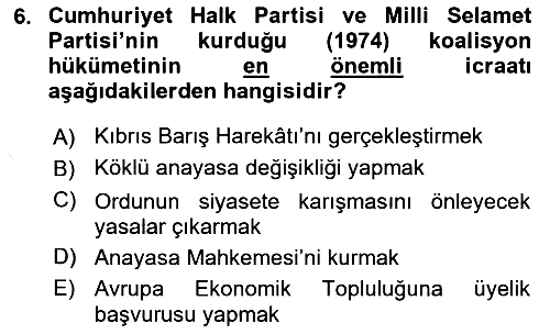 Türkiye Cumhuriyeti Siyasî Tarihi 2018-2019 Dönem Sonu Sınavı - 6. soru