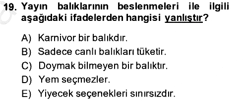 Balık Yetiştiriciliği 2013-2014 Ara Sınav - 19. soru