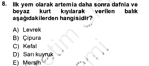 Balık Yetiştiriciliği 2014-2015 Dönem Sonu Sınavı - 8. soru