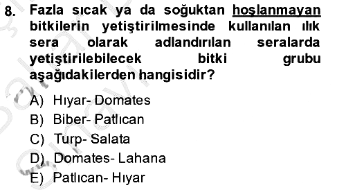 Örtü Altı Üretim Sistemleri 2014-2015 Ara Sınav - 8. soru