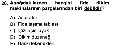 Tarım Alet ve Makinaları 2013-2014 Ara Sınav - 20. soru