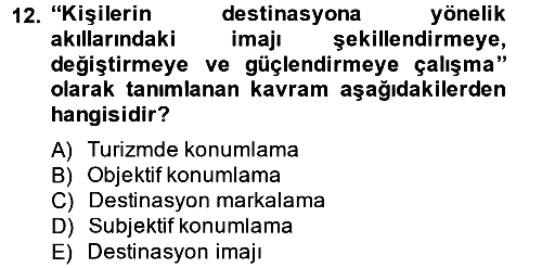 Destinasyon Yönetimi 2013-2014 Dönem Sonu Sınavı - 12. soru