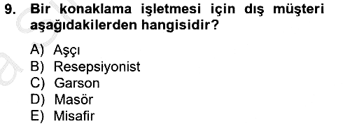 Konaklama Hizmetlerinde Kalite Yönetimi 2014-2015 Ara Sınav - 9. soru