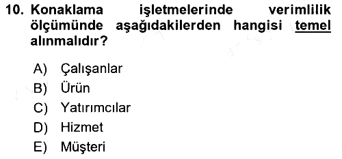 Konaklama Hizmetlerinde Kalite Yönetimi 2018-2019 Dönem Sonu Sınavı - 10. soru