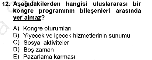 Kongre ve Etkinlik Yönetimi 2012-2013 Ara Sınav - 12. soru