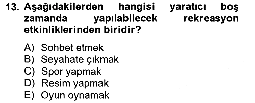 Rekreasyon Yönetimi 2012-2013 Ara Sınav - 13. soru