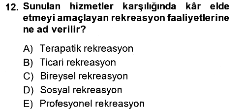 Rekreasyon Yönetimi 2014-2015 Ara Sınav - 12. soru