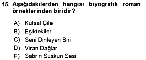 Çağdaş Türk Romanı 2016-2017 Dönem Sonu Sınavı - 15. soru