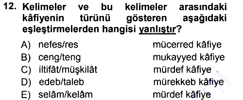 Eski Türk Edebiyatına Giriş: Biçim ve Ölçü 2012-2013 Dönem Sonu Sınavı - 12. soru