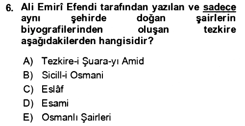 Eski Türk Edebiyatının Kaynaklarından Şair Tezkireleri 2017-2018 Ara Sınav - 6. soru