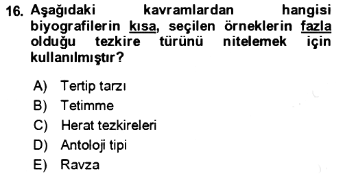 Eski Türk Edebiyatının Kaynaklarından Şair Tezkireleri 2018-2019 Ara Sınav - 16. soru
