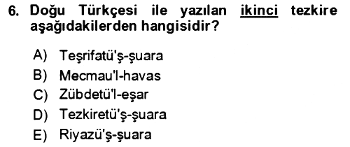 Eski Türk Edebiyatının Kaynaklarından Şair Tezkireleri 2016-2017 Dönem Sonu Sınavı - 6. soru