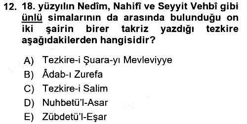 Eski Türk Edebiyatının Kaynaklarından Şair Tezkireleri 2015-2016 Tek Ders Sınavı - 12. soru