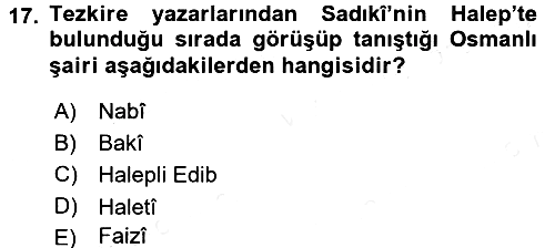 Eski Türk Edebiyatının Kaynaklarından Şair Tezkireleri 2015-2016 Tek Ders Sınavı - 17. soru