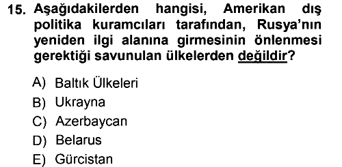 Orta Asya ve Kafkaslarda Siyaset 2012-2013 Ara Sınav - 15. soru