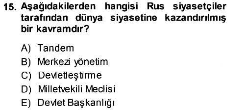 Orta Asya ve Kafkaslarda Siyaset 2014-2015 Dönem Sonu Sınavı - 15. soru