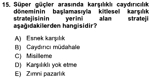 Strateji ve Güvenlik 2018-2019 Ara Sınav - 15. soru