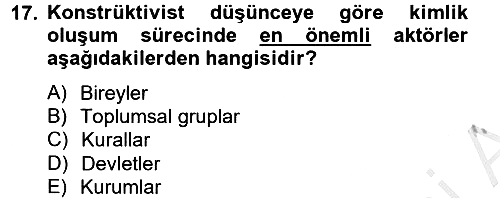 Uluslararası İlişkiler Kuramları 2 2012-2013 Ara Sınav - 17. soru