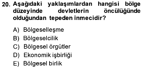 Uluslararası Politika 2 2013-2014 Ara Sınav - 20. soru