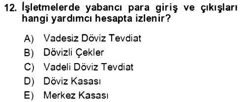 Dış Ticaret İşlemlerinin Muhasebeleştirilmesi 2018-2019 3 Ders Sınavı - 12. soru