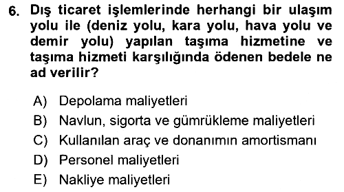 Lojistik Maliyetleri Ve Raporlama 2021-2022 Ara Sınav - 6. soru