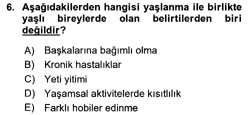 Evde Yaşlı Bakım Hizmetleri 2023-2024 Ara Sınav - 6. soru