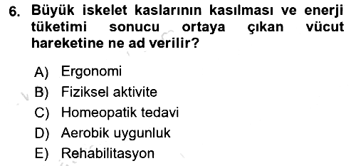Fiziksel Rehabilitasyon 2021-2022 Dönem Sonu Sınavı - 6. soru