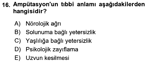Fiziksel Rehabilitasyon 2021-2022 Yaz Okulu Sınavı - 16. soru