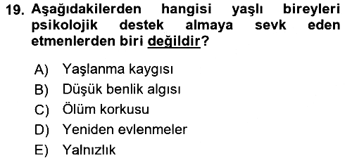 Yaşlı Psikolojisi 2016-2017 3 Ders Sınavı - 19. soru