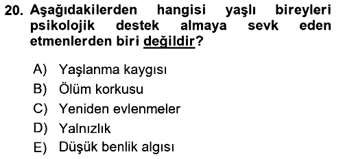 Yaşlı Psikolojisi 2018-2019 3 Ders Sınavı - 20. soru
