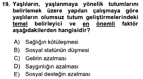 Yaşlı Psikolojisi 2018-2019 Dönem Sonu Sınavı - 19. soru