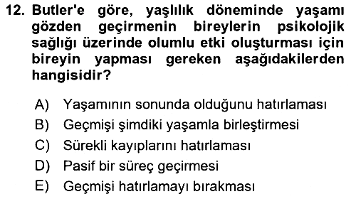 Yaşlı Psikolojisi 2025-2026 Dönem Sonu Sınavı - 12. soru