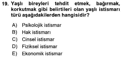 Yaşlılarda Çatışma Ve Stres Yönetimi 2 2018-2019 Dönem Sonu Sınavı - 19. soru