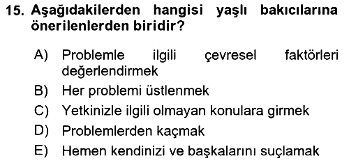 Yaşlılarda Çatışma Ve Stres Yönetimi 2 2022-2023 Dönem Sonu Sınavı - 15. soru