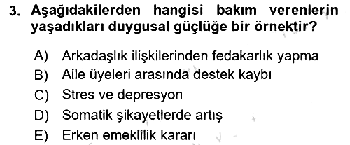 Yaşlılarda Çatışma Ve Stres Yönetimi 2 2021-2022 Yaz Okulu Sınavı - 3. soru