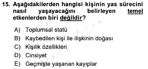 Yaşlılarda Davranış Sorunları Ve Uyum 2024-2025 Yaz Okulu Sınavı - 15. soru