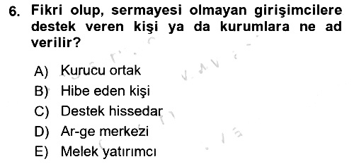 Girişimcilik ve İş Kurma 2022-2023 Dönem Sonu Sınavı - 6. soru