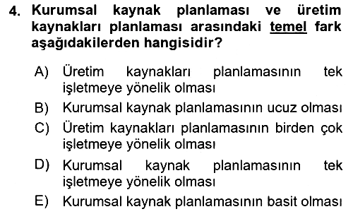 Kurumsal Kaynak Planlama Sistemleri 2018-2019 Ara Sınav - 4. soru