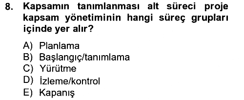 Proje Yönetimi 2012-2013 Ara Sınav - 8. soru