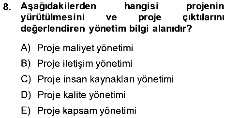 Proje Yönetimi 2013-2014 Ara Sınav - 8. soru