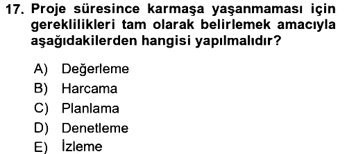 Proje Yönetimi 2015-2016 Ara Sınav - 17. soru