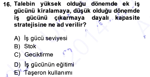 Üretim Yönetimi 2014-2015 Ara Sınav - 16. soru