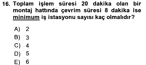 Üretim Yönetimi 2016-2017 Ara Sınav - 16. soru