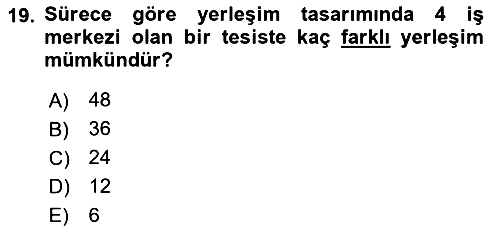 Üretim Yönetimi 2018-2019 Ara Sınav - 19. soru